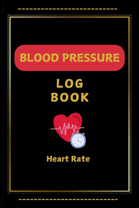 Blood Pressure Record Log Book: Daily Blood Pressure & Heart Rate Pulse ...