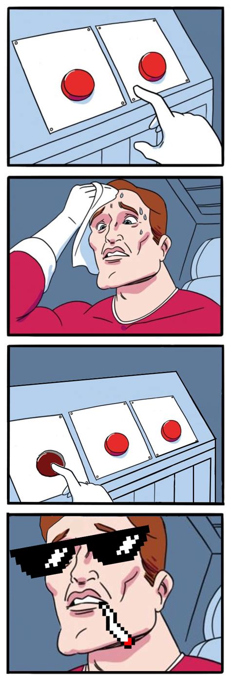 two buttons meme template with a 3rd option added : r/MemeTemplatesOfficial