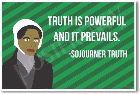 Sojourner Truth -"Truth Is Powerful." NEW Civil Rights Quote Poster ...