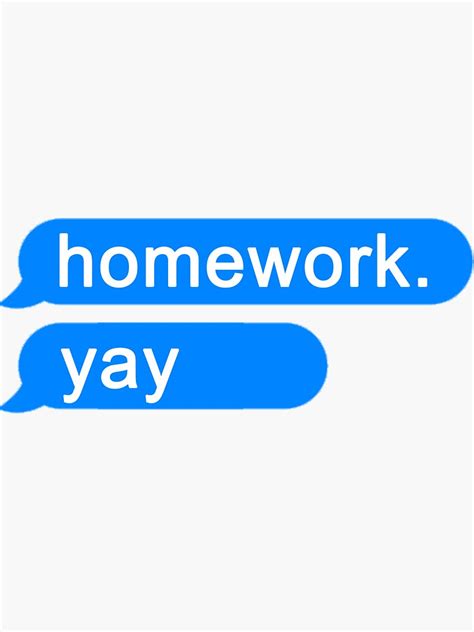 "Homework, yay, sarcastic comment, tumblr " Sticker for Sale by the ...