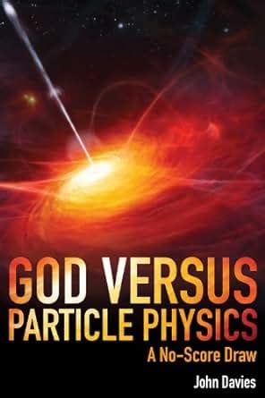 God versus Particle Physics 1, John Davies - Amazon.com