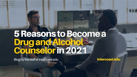 5 Reasons to Become a Drug and Alcohol Counselor in 2021 - InterCoast Colleges