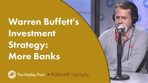 Warren Buffett's Investment Strategy: More Banks - YouTube