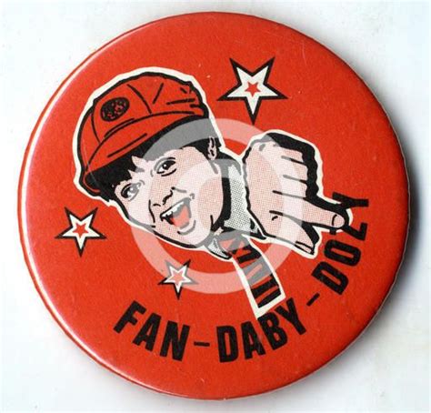 'Fan-Daby-Dozy' badge, 1970s-1980s. | Childhood memories 70s, Childhood ...