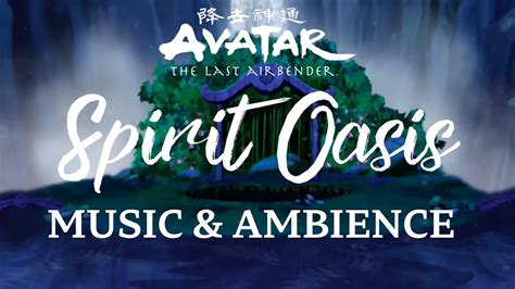 Avatar the last airbender - Spirit Oasis - MUSIC & AMBIENCE (1 HOUR) - YouTube