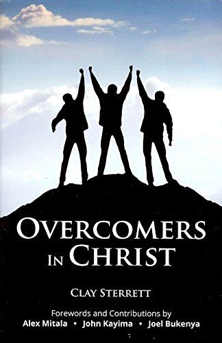 Overcomers in Christ by Clay Sterrett | Goodreads