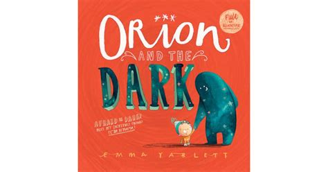 Orion and the Dark by Emma Yarlett — Reviews, Discussion, Bookclubs, Lists