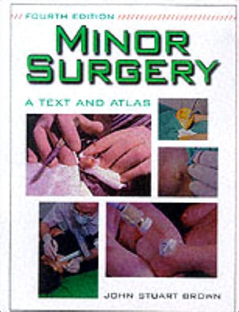 Minor Surgery: A Text and Atlas, Fourth Edition