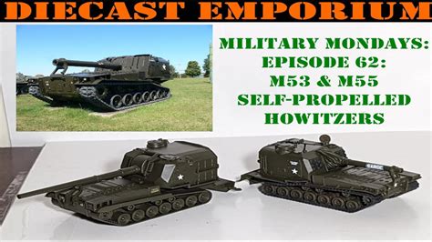 Military Mondays: Episode 62: M53 & M55 Self-Propelled Howitzers - YouTube