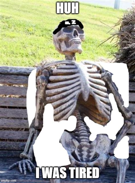 Waiting Skeleton Meme - Imgflip