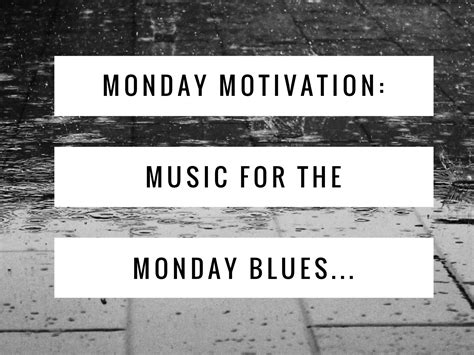 Monday Motivation: Music For The Monday Blues… – Just Love Them Anyway