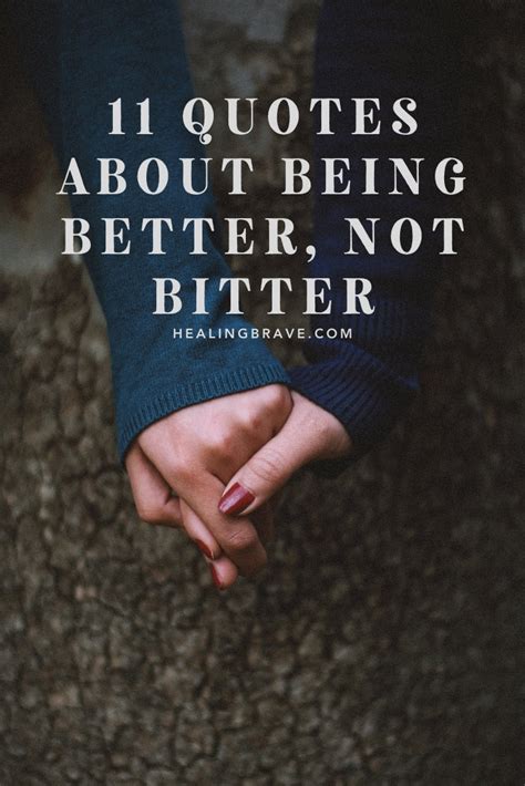 11 Healing Quotes about Being Better, Not Bitter– Healing Brave