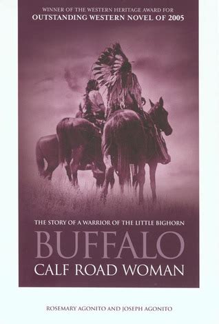 Buffalo Calf Road Woman: The Story Of A Warrior Of The Little Bighorn ...