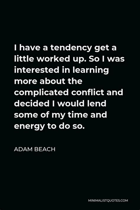 Adam Beach Quotes | Minimalist Quotes