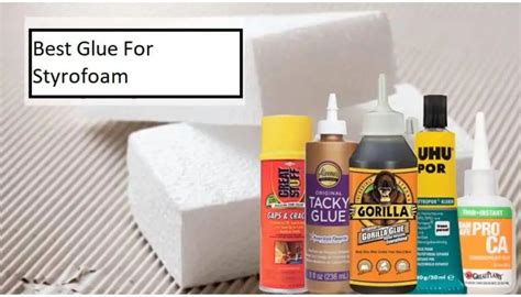 15 Best Glue For Styrofoam: Top Picks By Experts