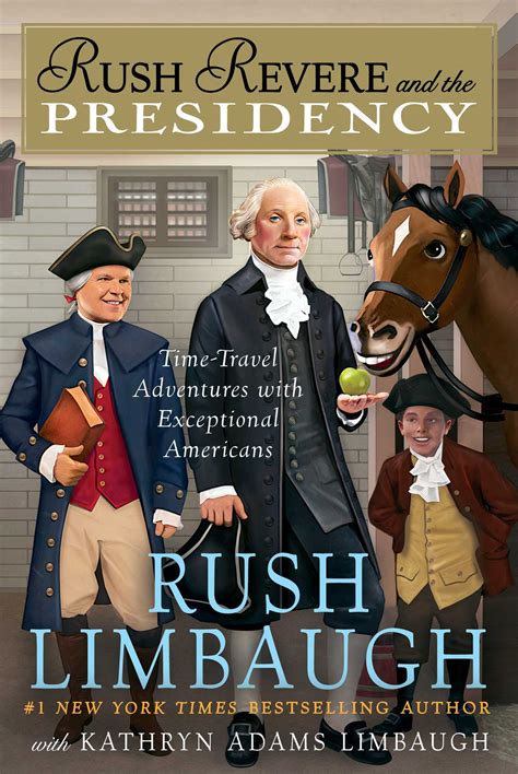 Rush Revere and the Presidency | Book by Rush Limbaugh, Kathryn Adams Limbaugh | Official ...