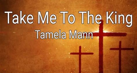 Take Me to the King Lyrics – Tamela Mann | Best Days (Deluxe) - KULFIY.COM