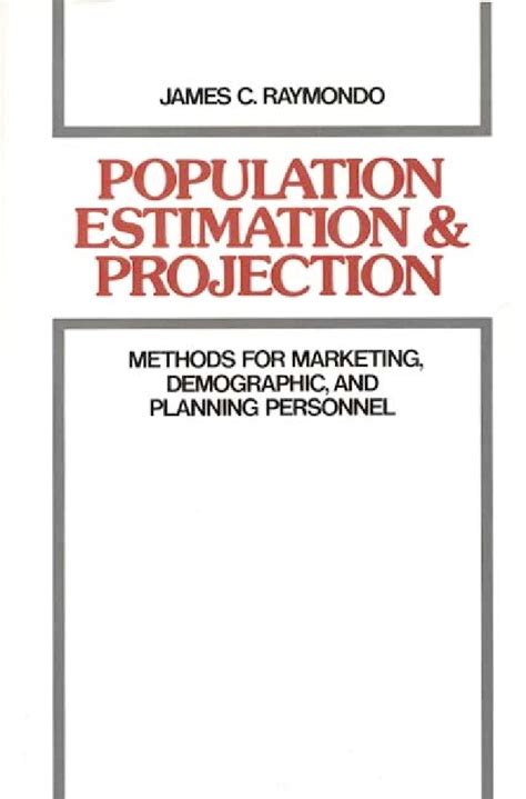 Population Estimation and Projection: Methods for Marketing ...