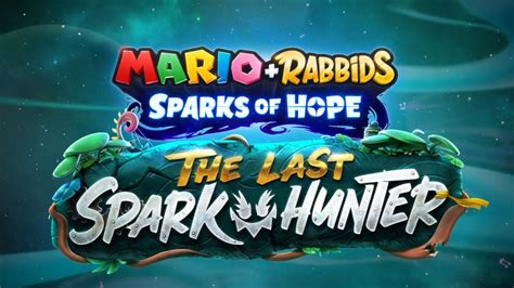 Mario + Rabbids Sparks Of Hope 'The Last Spark Hunter' DLC Teased ...