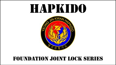 Foundation Joint Lock Techniques | Yeong Jin Kwan Hapkido