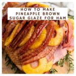 How to Make Pineapple Brown Sugar Glaze for Ham - A Sparkle of Genius