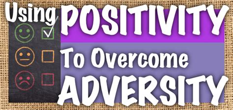 Using Positivity To Overcome Adversity