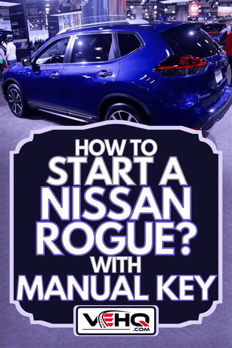 How To Start A Nissan Rogue With Manual Key