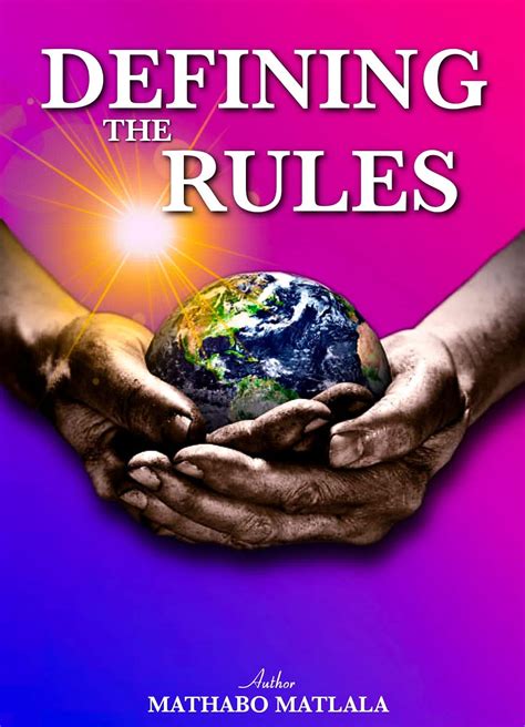 Defining the Rules: Defining the Rules by Mathabo Digracious Matlala ...