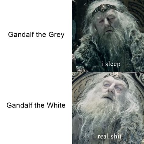 "You have no power here, Gandalf the Grey" : r/lotrmemes