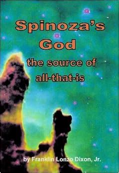 Spinoza's God: Franklin Lonzo Dixon Jr., Bonnie S, Dixon: 9780981452357: Amazon.com: Books