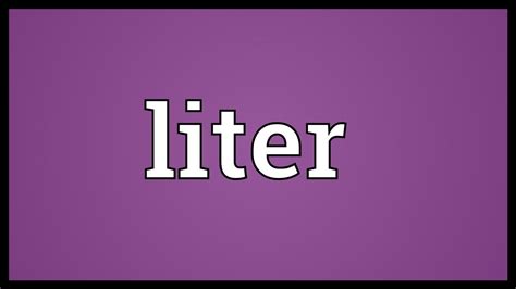 Liter Meaning - YouTube