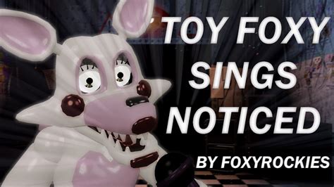 [FNAF/SFM] NOTICED Sung By Toy Foxy | Song Animation - YouTube