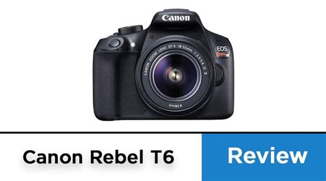 Canon EOS Rebel T6 (1300D) Review - Best Lenses - Bundles