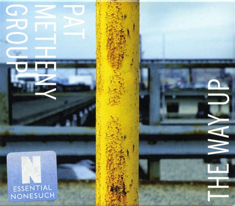 Pat Metheny Group – The Way Up (2005, Yellow Pole O-Card, CD) - Discogs