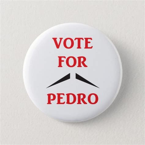 Napoleon Dynamite Vote For Pedro Badge | Zazzle.co.nz