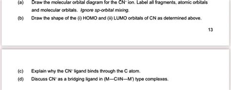 SOLVED: Draw the molecular orbital diagram for the CN ion. Label all fragments, atomic orbitals ...