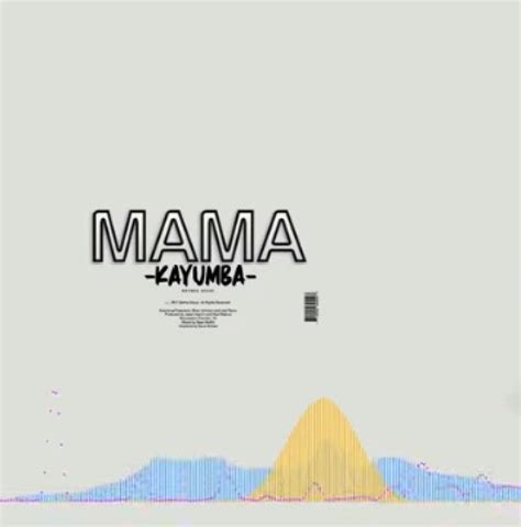 Kayumba - Mama Lyrics | AfrikaLyrics