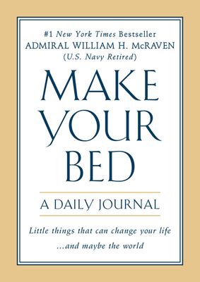 Make Your Bed: A Daily Journal by William H. McRaven