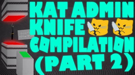 KAT Admin Knife Compilation (Roblox) (Part 2) - YouTube