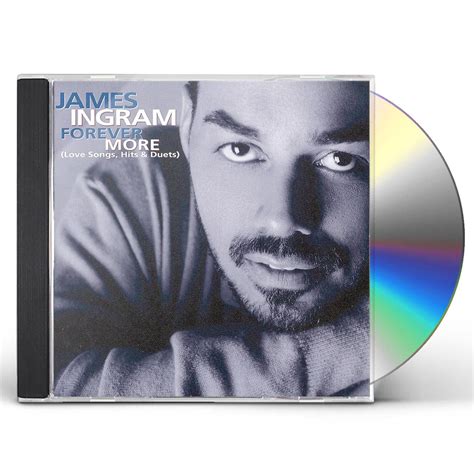 James Ingram FOREVER MORE: LOVE SONGS HITS & DUETS CD