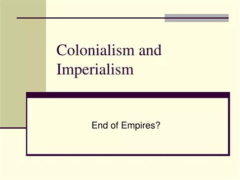 PPT - Colonialism and Imperialism PowerPoint Presentation, free ...