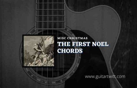 The First Noel Chords By Misc Christmas - Guitartwitt