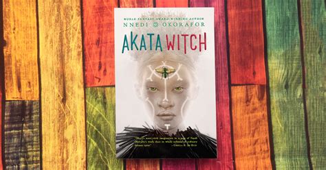 Everything You Need to Know About AKATA WITCH by Nnedi Okorafor ...