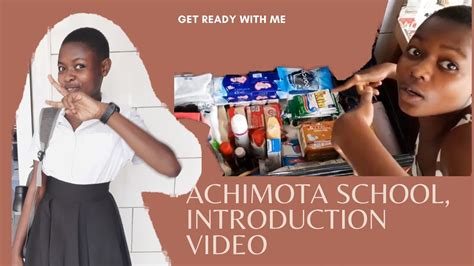 ACHIMOTA SCHOOL, INTRODUCTION VIDEO PLUS GET READY WITH ME, - YouTube