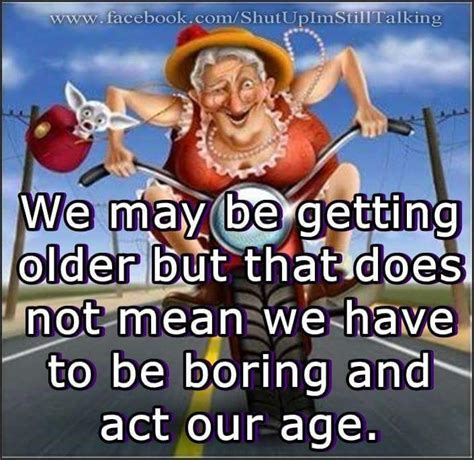 Funny Old Age Quotes Birthday - Funny Old Age Birthday Cards - NEED A ...