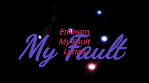 Eminem - My Fault (Lyrics Video) - YouTube