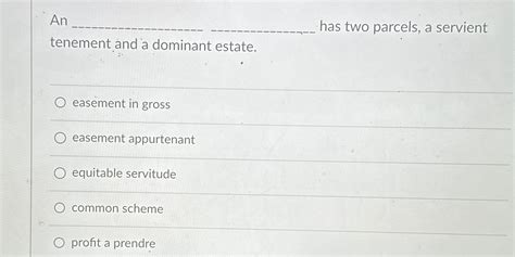 Solved An q, ﻿has two parcels, a servient tenement and a | Chegg.com