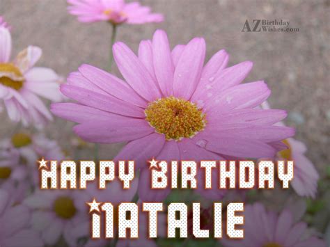 Happy Birthday Natalie - AZBirthdayWishes.com