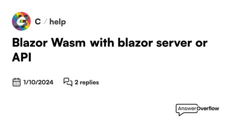 Blazor Wasm with blazor server or API - C#