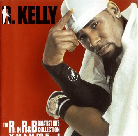 R. Kelly - The R. In R&B Greatest Hits Collection Vol.1 (2003) : Todos os estilos musicais.